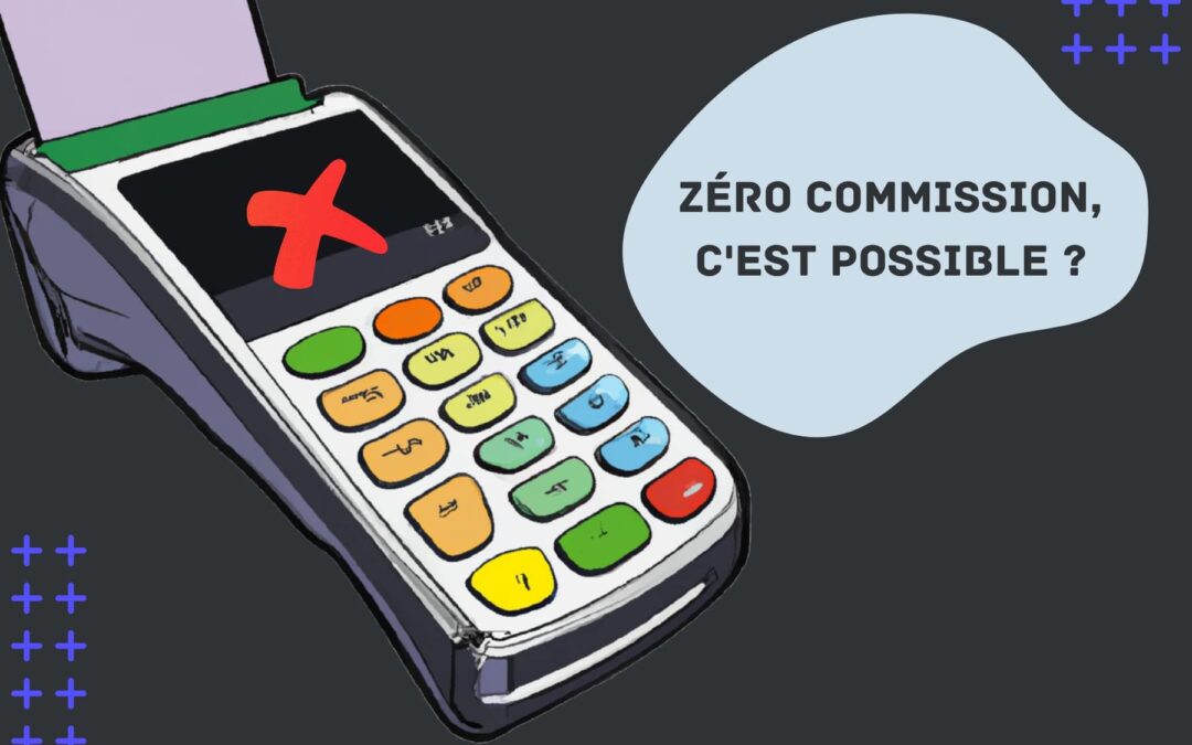 TPE sans commission : existe-t-il un terminal de paiement sans frais de transaction ?